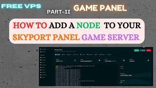 How to Add a Node Instance to Your Skyport Panel Game Server | Free VPS Hosting on GitHub