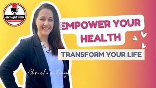 Empower Your Health: Transform Your Life Today | Ep. 431 | Straight Talk with Neena Perez