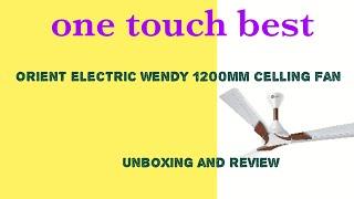 Orient electric wendy 1200mm celling fan unboxing and review