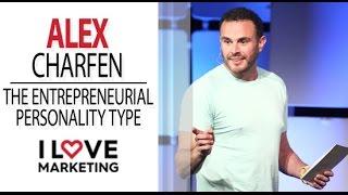 Entrepreneurial Personality Type | Alex Charfen