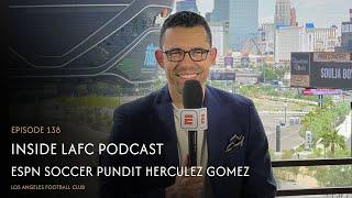 Inside LAFC Ep. 138 - ESPN Soccer Pundit Herculez Gomez