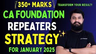 350+ MARKS I Repeaters Strategy For CA Foundation January 2025 Exam I How to PASS CA Foundation Exam