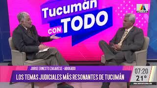 Los temas judiciales más resonantes de Tucumán con el Dr. Ernesto Zagarese