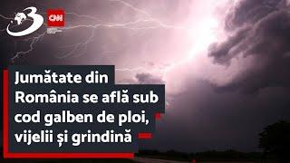 Jumătate din România se află sub cod galben de ploi, vijelii și grindină. Ce zone sunt vizate | ANM