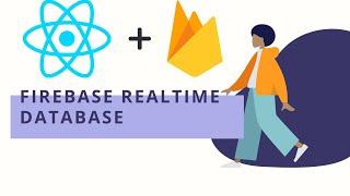 React and Firebase | Firebase Realtime database with React |