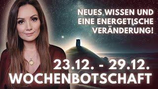 Neues Wissen und eine energetische Veränderung! 23.12. - 29.12. Wochenbotschaft Tarot