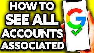 How To See All Accounts Associated With My Gmail