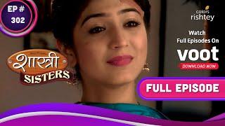 Shastri Sisters | शास्त्री सिस्टर्स | Ep. 302 | Minty Manipulates Kajal | मिन्टी ने काजल को धमकाया