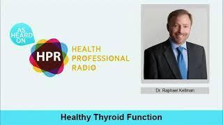 Dr. Kellman Talks About Healthy Thyroid Function