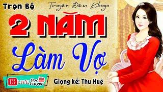 Truyện thực tế việt nam: " 2 NĂM LÀM VỢ " - Tiểu thuyết hôn nhân gia đình 2024 #mcthuhue