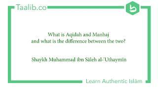 What Is Aqīdah and Manhaj?| Shaykh Muhammad ibn Sāleh al-'Uthaymīn رحمه الله