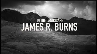 JAMES R BURNS : IN THE LANDSCAPE PHOTOGRAPHER PROFILES