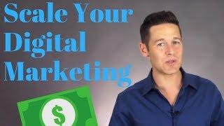 How To Scale Your Digital Marketing (Get 100% Growth in 2018)