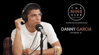 Danny Garcia | The Nine Club With Chris Roberts - Episode 61