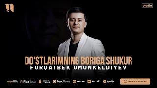 Furqatbek Omonkeldiyev - Do'stlarimning boriga shukur (audio 2024)