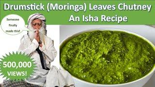 Drumstick (Moringa) Leaves Chutney | Sadhguru's Isha Recipe | A Taste of Well-Being