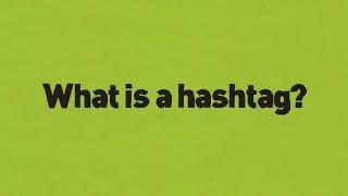 What is a Hashtag?