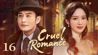 Cruel Romance 16（ending）丨Golden Echoes of Shanghai: A Dance of Love and Destiny