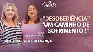 EP.40 | MUITO FORTE: Ela PERDEU TUDO por causa da DESOBEDIÊNCIA A DEUS ! | Cantora Patrícia