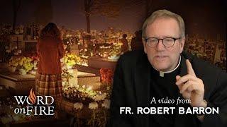 Bishop Barron on All Saints Day