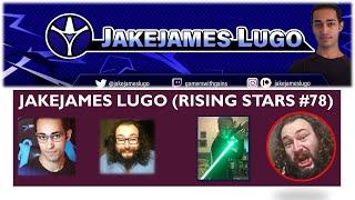 My Thoughts on Jakejames Lugo (Rising Stars #78) [With Bloopers]