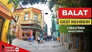 CİBALİ - FENER - BALAT GEZİSİ, RUM MAHALLELERİ ve GEZİLECEK YERLER