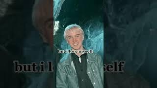 But i love myself...#dracomalfoy #малфой #slytherin #harrypotterfan #малфойкраш#краш#супервидео #омг