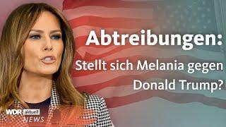 Melania Trump für Abtreibung: Mischt sie sich in Wahlkampf von Donald Trump ein? | WDR aktuell