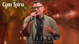 Equilíbrio - Anderson Freire (Com Letra)