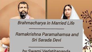 Brahmacharya in Married Life - Ramakrishna Paramahamsa and Sri Sarada Devi