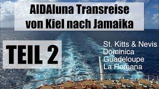 AIDAluna | Von Kiel nach Jamaika Teil 2 | Transreise in die Karibik | 4 Destinationen und Hafeninfo