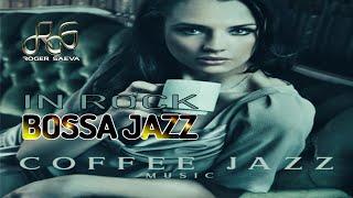 BOSSA NOVA JAZZ  IN ROCK  Pt - 01 [Mix Roger Saeva]