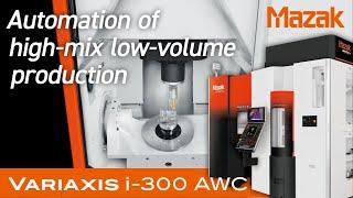 5-axis machining center VARIAXIS i-300 AWC dedicated to the automation of small parts