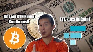 Bitcoin ATH Pump Continues!! Alts Climbing!! FTX sues KuCoin.