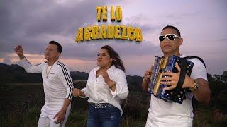 Yovanny Polanco, Wilman Peña y Anyely Peña - Te Lo Agradezco (Video Oficial)