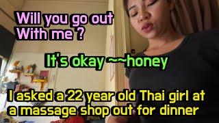 Is it easy to make a Thai girlfriend in massage shop? I asked her out