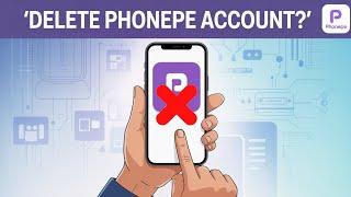 PhonePe अकाउंट कैसे Delete करें? | How to Delete PhonePe Account Permanently