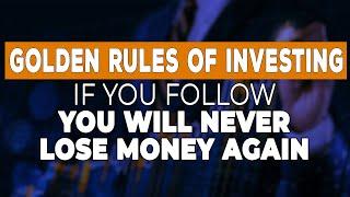 GOLDEN RULES OF INVESTING - Never Lose Money Again