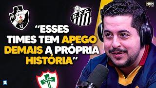 SANTOS é um TIME PRESO no PASSADO! (com Futirinhas) | PODCAST do MHM