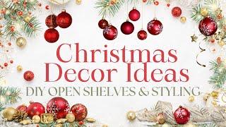 Christmas Decor Ideas! DIY Open Shelves & Styling Tips #christmas