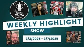 The Mike Calta Show Weekly Highlight Show 3/3/2025 - 3/7/2025