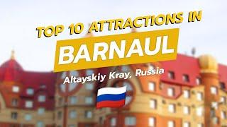 Top 10 Attractions in Barnaul 