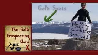 The Gold Prospecting Show #14: Part 1 of 8