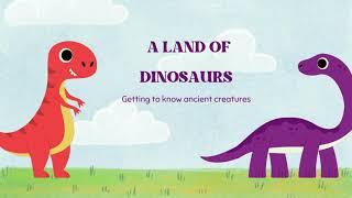 Land of Dinosaurs | A Journey Through Prehistoric Times | Little Learner Lab