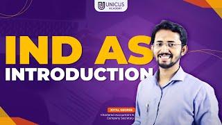 Class 1- IND AS Introduction | Master Indian Accounting Standards | CA Final Classes - Unicus CA