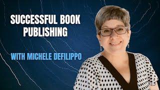 Michele Defilippo discusses successful book publishing for independent authors