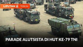 [FULL] Parade Alutsista di HUT Ke-79 TNI | Liputan 6