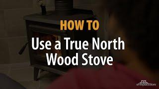 How To Use a True North Stove - eFireplaceStore