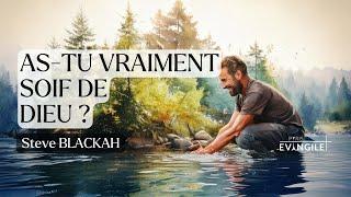 As-tu vraiment soif de Dieu ? | Steve BLACKAH | Paris Evangile