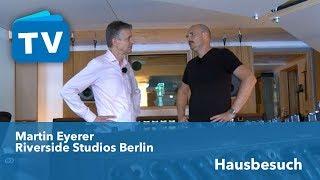 Martin Eyerer Riverside Studios Berlin Hausbesuch